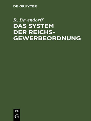 cover image of Das System der Reichs-Gewerbeordnung